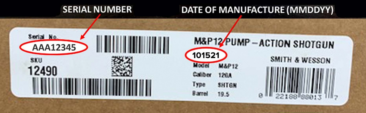 Smith & Wesson issues safety recall notice for M&P12 shotguns The serial number and date of manufacture for yoru Smith & Wesson M&P12 shotgun can be found printed on the label at the side of the shipping box