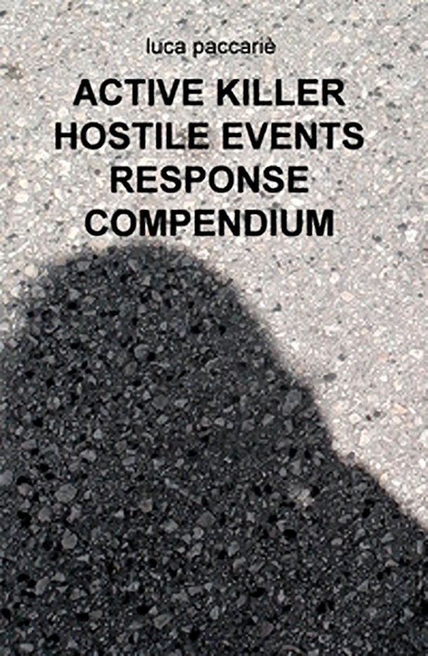Libro: Active Killer - Hostile Events Response Compendium Active Killer - Hostile Events Response Compendium